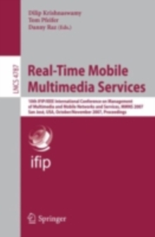 Real-Time Mobile Multimedia Services : 10th IFIP/IEEE International Conference on Management, of Multimedia and Mobile Networks and Services, MMNS 2007, San Jose, USA, October 31 - November 2, 2007, P