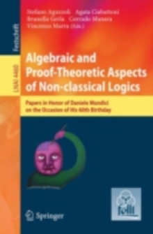 Algebraic and Proof-theoretic Aspects of Non-classical Logics : Papers in Honor of Daniele Mundici on the Occasion of His 60th Birthday