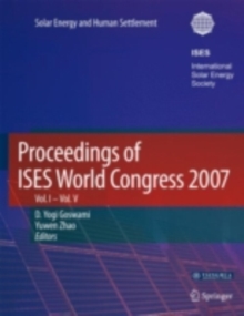 Proceedings of ISES World Congress 2007 (Vol.1-Vol.5) : Solar Energy and Human Settlement