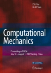 Computational Mechanics : Proceedings of the 2007 International Symposium on Computational Mechanics in Beijing