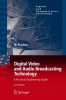 Digital Video and Audio Broadcasting Technology : A Practical Engineering Guide