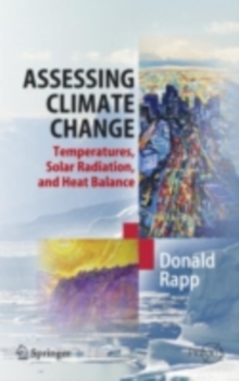 Assessing Climate Change : Temperatures, Solar Radiation and Heat Balance