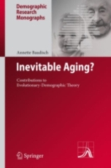 Inevitable Aging? : Contributions to Evolutionary-Demographic Theory