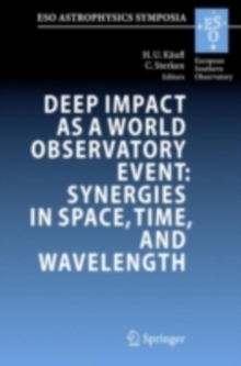 Deep Impact as a World Observatory Event: Synergies in Space, Time, and Wavelength : Proceedings of the ESO/VUB Conference held in Brussels, Belgium, 7-10 August 2006