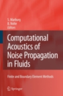 Computational Acoustics of Noise Propagation in Fluids - Finite and Boundary Element Methods