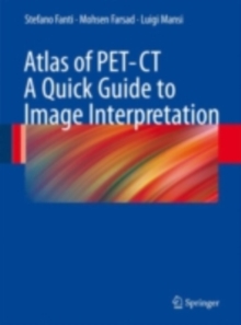 Atlas of PET-CT : A Quick Guide to Image Interpretation