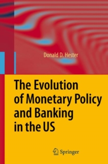 The Evolution of Monetary Policy and Banking in the US, Hardback Book The Evolution of Monetary Policy and Banking in the US, Hardback Book