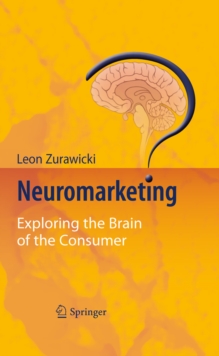 Neuromarketing : Exploring the Brain of the Consumer