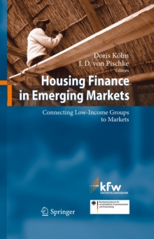 Housing Finance in Emerging Markets : Connecting Low-Income Groups to Markets