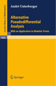 Alternative Pseudodifferential Analysis : With an Application to Modular Forms