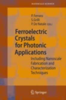 Ferroelectric Crystals for Photonic Applications : Including Nanoscale Fabrication and Characterization Techniques