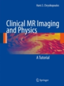 Clinical MR Imaging and Physics : A Tutorial