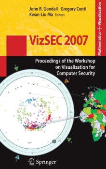 VizSEC 2007 : Proceedings of the Workshop on Visualization for Computer Security, Hardback Book VizSEC 2007 : Proceedings of the Workshop on Visualization for Computer Security, Hardback Book
