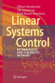 Linear Systems Control : Deterministic and Stochastic Methods, Hardback Book Linear Systems Control : Deterministic and Stochastic Methods, Hardback Book