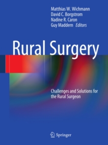 Rural Surgery : Challenges and Solutions for the Rural Surgeon