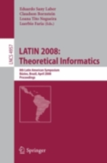 LATIN 2008: Theoretical Informatics : 8th Latin American Symposium, Buzios, Brazil, April 7-11, 2008, Proceedings