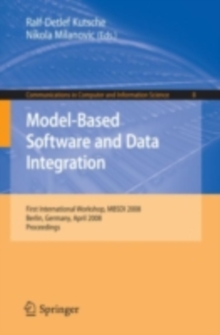 Model-Based Software and Data Integration : First International Workshop, MBSDI 2008, Berlin, Germany, April 1-3, 2008, Proceedings