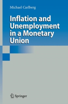 Inflation and Unemployment in a Monetary Union, Hardback Book Inflation and Unemployment in a Monetary Union, Hardback Book