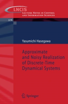 Approximate and Noisy Realization of Discrete-Time Dynamical Systems, Paperback Book Approximate and Noisy Realization of Discrete-Time Dynamical Systems, Paperback Book