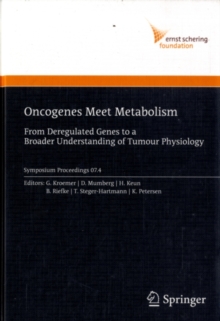 Oncogenes Meet Metabolism : From Deregulated Genes to a Broader Understanding of Tumour Physiology