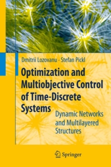 Optimization and Multiobjective Control of Time-Discrete Systems : Dynamic Networks and Multilayered Structures, Hardback Book Optimization and Multiobjective Control of Time-Discrete Systems : Dynamic Networks and Multilayered Structures, Hardback Book