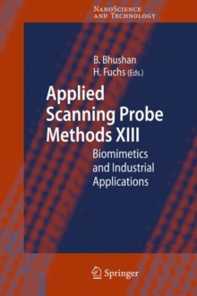 Applied Scanning Probe Methods XIII : Biomimetics and Industrial Applications, Hardback Book Applied Scanning Probe Methods XIII : Biomimetics and Industrial Applications, Hardback Book