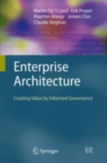 Enterprise Architecture : Creating Value by Informed Governance