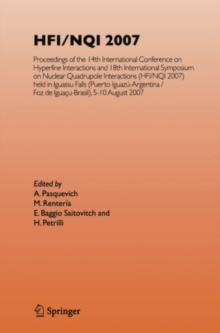 HFI/NQI 2007 : Proceedings of the 14th International Conference on Hyperfine Interactions and 18th International Symposium on Nuclear Quadrupole Interactions, (HFI/NQI 2007) Iguazu Falls, Brazil, 5-10