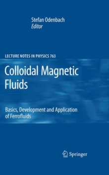 Colloidal Magnetic Fluids : Basics, Development and Application of Ferrofluids