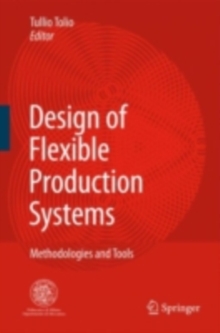 Design of Flexible Production Systems : Methodologies and Tools