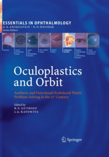 Oculoplastics and Orbit : Aesthetic and Functional Oculofacial Plastic Problem-Solving in the 21st Century