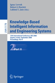 Knowledge-Based Intelligent Information and Engineering Systems : 12th International Conference, KES 2008, Zagreb, Croatia, September 3-5, 2008, Proceedings, Part II