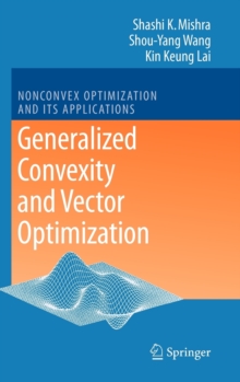 Generalized Convexity and Vector Optimization, Hardback Book Generalized Convexity and Vector Optimization, Hardback Book