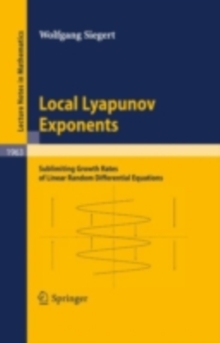 Local Lyapunov Exponents : Sublimiting Growth Rates of Linear Random Differential Equations