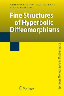 Fine Structures of Hyperbolic Diffeomorphisms, Hardback Book Fine Structures of Hyperbolic Diffeomorphisms, Hardback Book