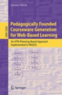 Pedagogically Founded Courseware Generation for Web-Based Learning : An HTN-Planning-Based Approach Implemented in Paigos