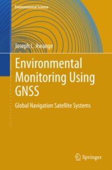 Environmental Monitoring using GNSS : Global Navigation Satellite Systems