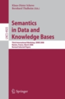 Semantics in Data and Knowledge Bases : Third International Workshop, SDKB 2008, Nantes, France, March 29, 2008, Revised Selected Papers