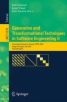 Generative and Transformational Techniques in Software Engineering II : International Summer School, GTTSE 2007, Braga, Portugal, July 2-7. 2007, Revised Papers