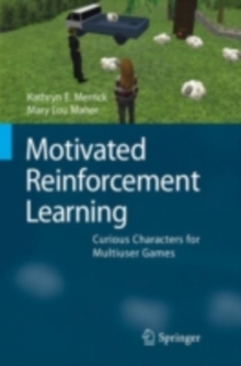 Motivated Reinforcement Learning : Curious Characters for Multiuser Games