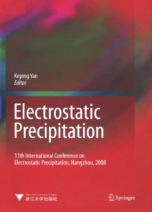 Electrostatic Precipitation : 11th International Conference on Electrostatic Precipitation, Hangzhou, 2008