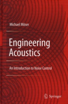 Engineering Acoustics : An Introduction to Noise Control