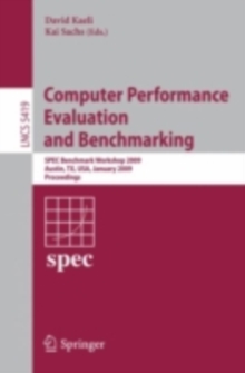 Computer Performance Evaluation and Benchmarking : SPEC Benchmark Workshop 2009, Austin, TX, USA, January 25, 2009, Proceedings