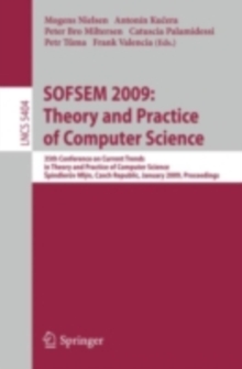 SOFSEM 2009: Theory and Practice of Computer Science : 35th Conference on Current Trends in Theory and Practice of Computer Science, Spindleruv Mlyn, Czech Republic, January 24-30, 2009. Proceedings