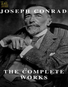 Complete Works of Joseph Conrad : Text, Summary, Motifs and Notes (Annotated)