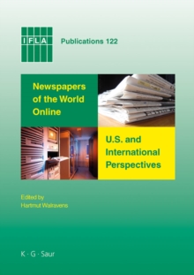 Newspapers of the World Online: U.S. and International Perspectives : Proceedings of Conferences in Salt Lake City and Seoul, 2006