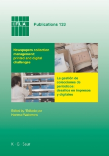 Newspapers collection management: printed and digital challenges : Proceedings of the International Newspaper Conference, Santiago de Chile, April 3-5, 2007