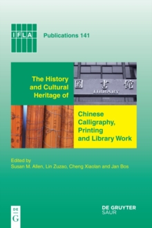 The History and Cultural Heritage of Chinese Calligraphy, Printing and Library Work