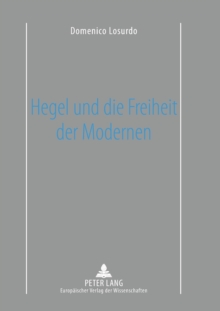 Hegel Und Die Freiheit Der Modernen