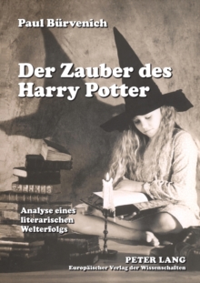 Der Zauber des Harry Potter : Analyse eines literarischen Welterfolgs